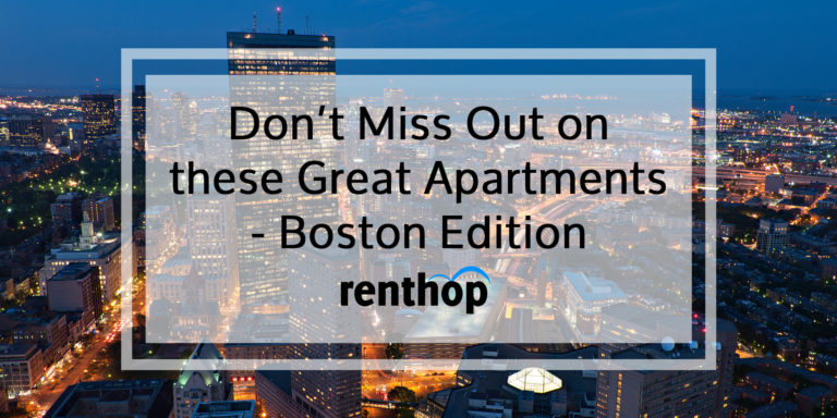 Don’t Miss Out on these Great Apartments – Boston Edition