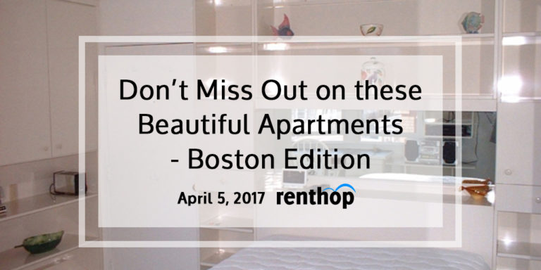 End Your Apartment Search Today – Boston | 4.12.2017
