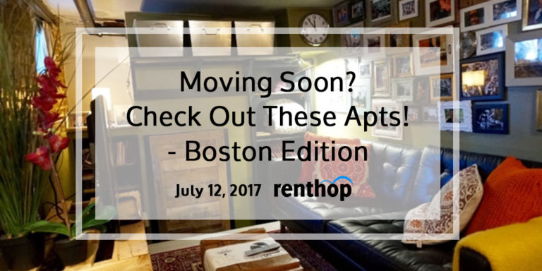 Moving Soon? Check Out These Apartments – Boston | 7.12.2017