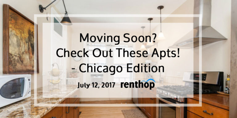 Moving Soon? Check Out These Apartments – Chicago | 7.12.2017