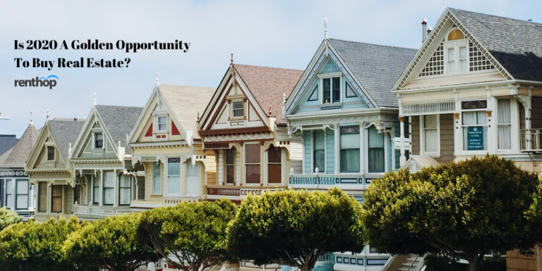 Is 2020 A Golden Opportunity To Buy Real Estate?